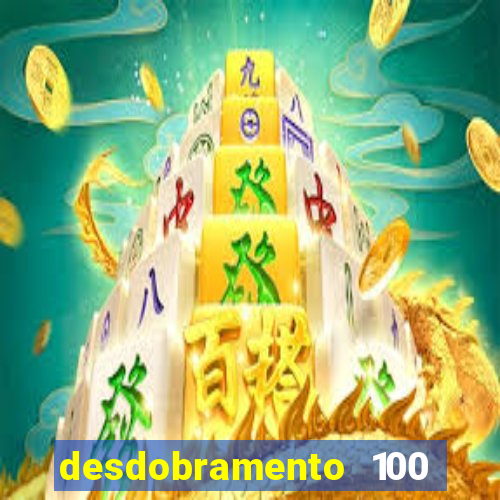 desdobramento 100 dezenas em apenas 6 jogos